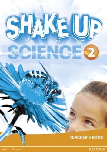 Shake Up Science. 2 Teacher's Book
