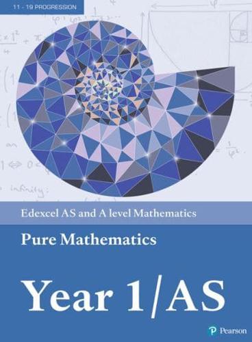 Edexcel AS and A Level Mathematics Pure Mathematics Year 1/AS Textbook