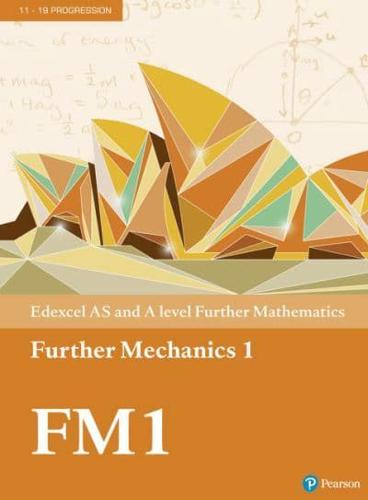 Edexcel AS and A Level Further Mathematics. 1 Further Mechanics