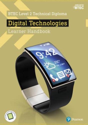 BTEC Level 2 Technical Diploma Digital Technology. Learner Handbook With Activebook