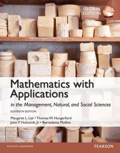 Mathematics With Applications In the Management, Natural and Social Sciences, Global Edition + MyLab Mathematics With Pearson eText (Package)
