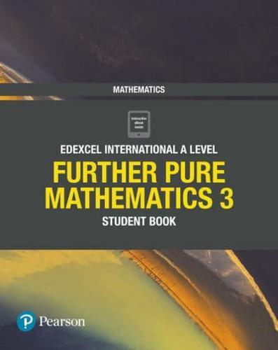Edexcel International A Level Mathematics. Further Pure Mathematics 3