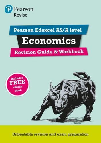 Revise Edexcel AS/A Level Economics. Revision Guide & Workbook