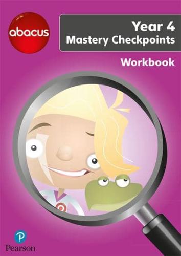 Abacus Mastery Checkpoints Workbook. Year 4/P5