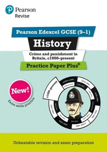 Crime and Punishment in Britain, C1000-Present Practice Paper Plus