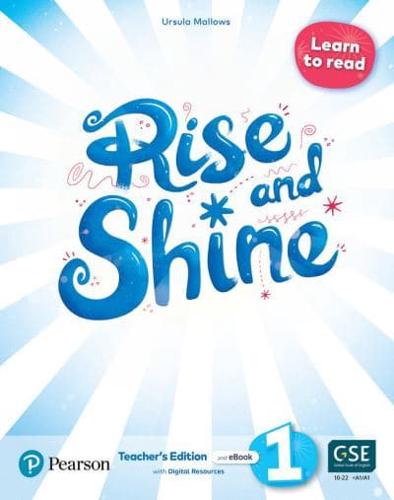 Rise and Shine (AE) - 1st Edition (2021) - Teacher's Edition With Student's eBook, Workbook eBook, Presentation Tool and Digital Resources - Level 1 Learn to Read
