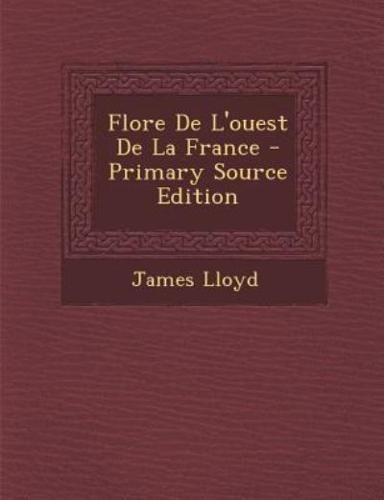 Flore De L'Ouest De La France - Primary Source Edition