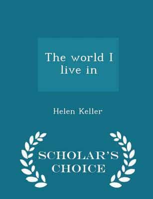 The World I Live in - Scholar's Choice Edition