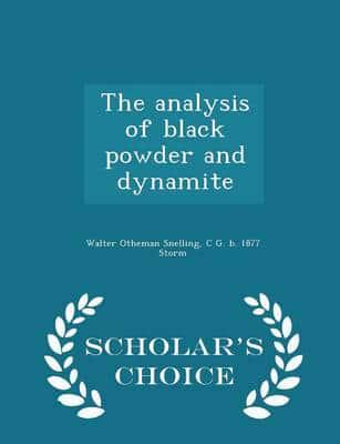 The analysis of black powder and dynamite  - Scholar's Choice Edition