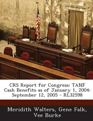 Crs Report for Congress: Tanf Cash Benefits as of January 1, 2004: September 12, 2005 - Rl32598