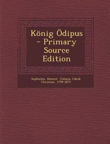 Konig Odipus - Primary Source Edition