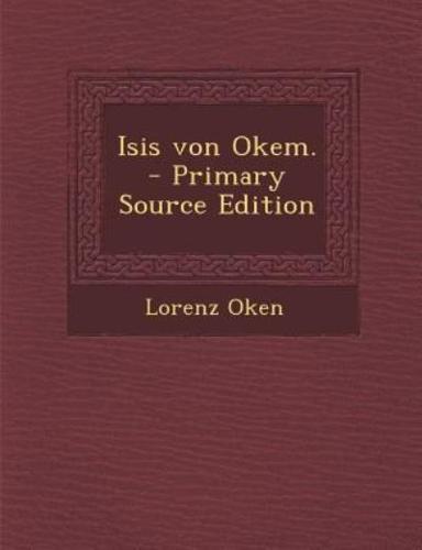 Isis Von Okem. - Primary Source Edition