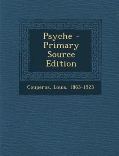 Psyche - Primary Source Edition