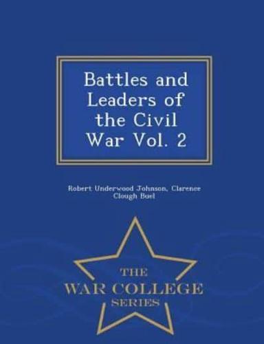 Battles and Leaders of the Civil War Vol. 2 - War College Series