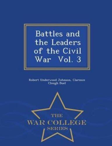 Battles and the Leaders of the Civil War  Vol. 3 - War College Series