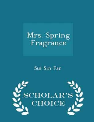 Mrs. Spring Fragrance - Scholar's Choice Edition