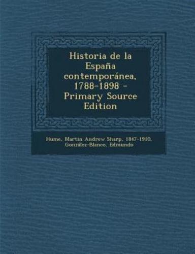 Historia De La Espana Contemporanea, 1788-1898 - Primary Source Edition