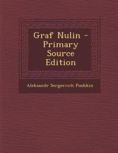 Graf Nulin - Primary Source Edition
