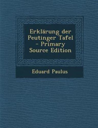 Erklarung Der Peutinger Tafel - Primary Source Edition