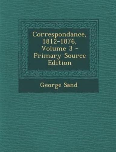 Correspondance, 1812-1876, Volume 3 - Primary Source Edition