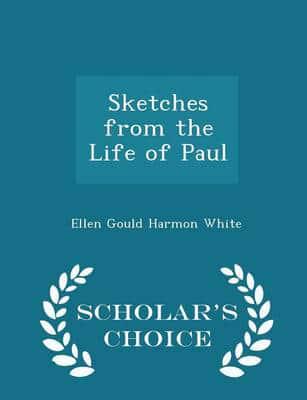 Sketches from the Life of Paul - Scholar's Choice Edition