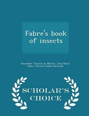 Fabre's book of insects  - Scholar's Choice Edition