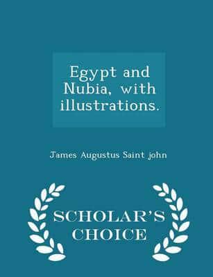 Egypt and Nubia, With Illustrations. - Scholar's Choice Edition