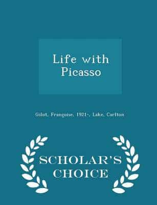 Life With Picasso - Scholar's Choice Edition