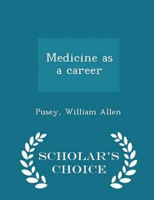 Medicine as a career - Scholar's Choice Edition