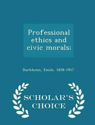 Professional ethics and civic morals; - Scholar's Choice Edition