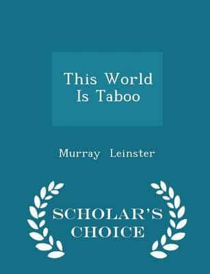 This World Is Taboo - Scholar's Choice Edition