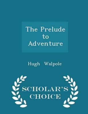 The Prelude to Adventure - Scholar's Choice Edition