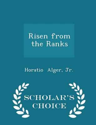 Risen from the Ranks - Scholar's Choice Edition