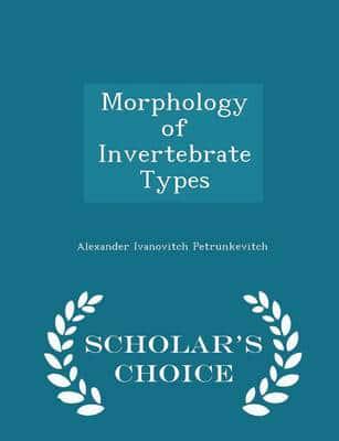 Morphology of Invertebrate Types - Scholar's Choice Edition