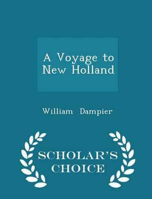 A Voyage to New Holland - Scholar's Choice Edition