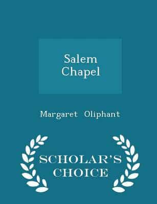 Salem Chapel - Scholar's Choice Edition