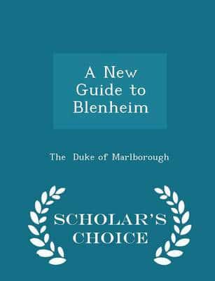 A New Guide to Blenheim - Scholar's Choice Edition
