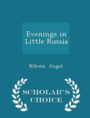 Evenings in Little Russia - Scholar's Choice Edition