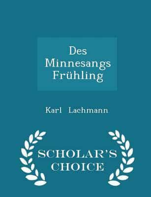 Des Minnesangs Frühling - Scholar's Choice Edition