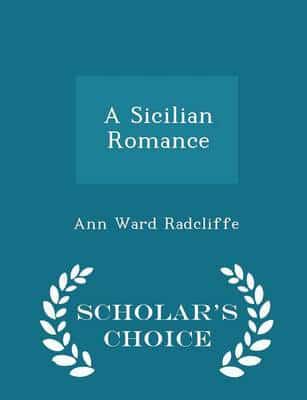 A Sicilian Romance - Scholar's Choice Edition