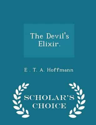 The Devil's Elixir. - Scholar's Choice Edition