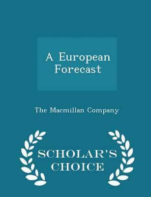A European Forecast - Scholar's Choice Edition