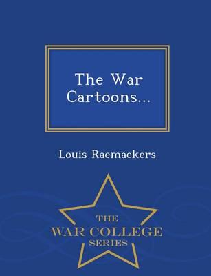 The War Cartoons... - War College Series