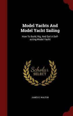 Model Yachts And Model Yacht Sailing