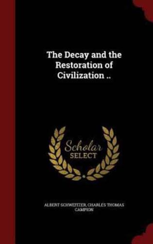 The Decay and the Restoration of Civilization ..