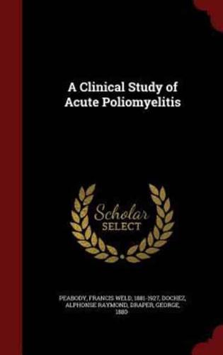 A Clinical Study of Acute Poliomyelitis