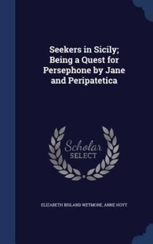 Seekers in Sicily; Being a Quest for Persephone by Jane and Peripatetica