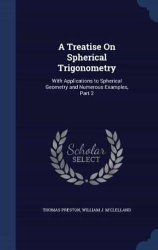 A Treatise On Spherical Trigonometry