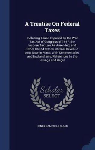 A Treatise On Federal Taxes