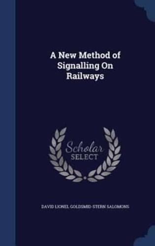 A New Method of Signalling On Railways